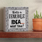 Panneau décoratif en bois avec message « Idée terrible », carré de 9,5 cm, fabriqué aux États-Unis - Multi-49